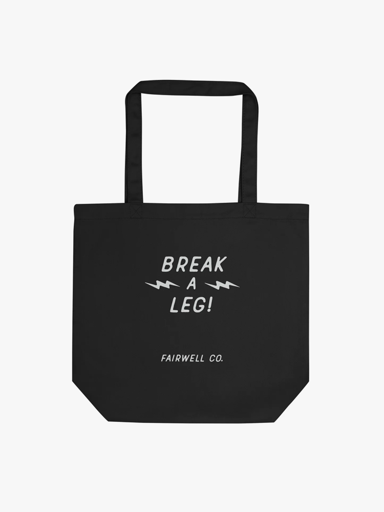 Break a Leg Eco Tote Bag
